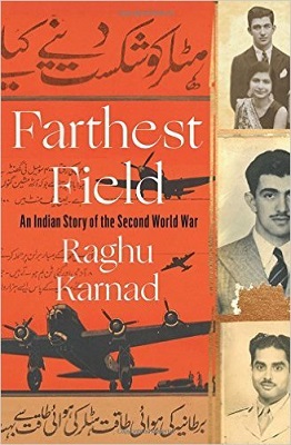 Farthest Field: An Indian Story of the Second World War